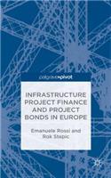 Infrastructure Project Finance and Project Bonds in Europe