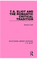 T. S. Eliot and the Romantic Critical Tradition
