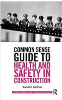 Common Sense Guide to Health and Safety in Construction