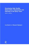 Developing High Quality Observation, Assessment and Planning in the Early Years
