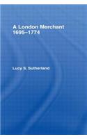 A London Merchant 1695-1774