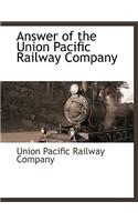 Answer of the Union Pacific Railway Company: (English)