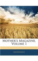 Mother's Magazine, Volume 1