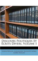 Discours Politiques Et Écrits Divers, Volume 1