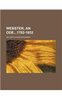 Webster, an Ode1782-1852