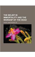 The Belief in Immortality and the Worship of the Dead (II)