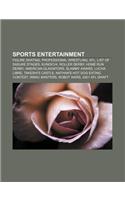 Sports Entertainment: Figure Skating, Professional Wrestling, Xfl, List of Sasuke Stages, Kunoichi, Roller Derby, Home Run Derby(English)