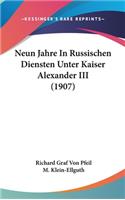 Neun Jahre in Russischen Diensten Unter Kaiser Alexander III (1907)