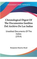 Chronological Digest Of The Documentos Ineditos Del Archivo De Las Indias
