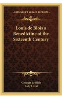 Louis de Blois a Benedictine of the Sixteenth Century