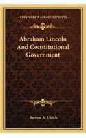 Abraham Lincoln and Constitutional Government