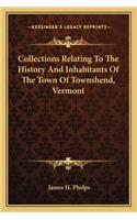 Collections Relating To The History And Inhabitants Of The Town Of Townshend, Vermont