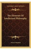 The Elements Of Intellectual Philosophy: (English)