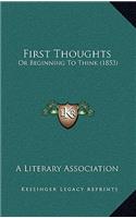First Thoughts