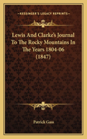 Lewis and Clarke's Journal to the Rocky Mountains in the Years 1804-06 (1847)