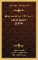 Memorabilia Of Edward Miles Brown (1909)
