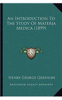 An Introduction To The Study Of Materia Medica (1899): (English)