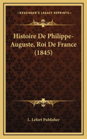 Histoire De Philippe-Auguste, Roi De France (1845)