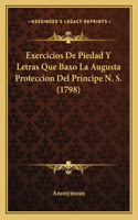 Exercicios De Piedad Y Letras Que Baxo La Augusta Proteccion Del Principe N. S. (1798)