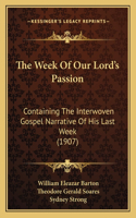 The Week Of Our Lord's Passion