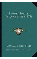 Etudes Sur Le Peloponnese (1875)