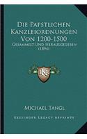 Die Papstlichen Kanzleiordnungen Von 1200-1500
