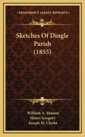Sketches Of Dingle Parish (1855)
