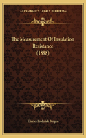 The Measurement Of Insulation Resistance (1898)