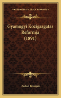 Gyamugyi Kozigazgatas Reformja (1891)