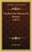 Clochers Du Diocese De Bayeux (1873)