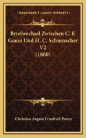 Briefwechsel Zwischen C. F. Gauss Und H. C. Schumacher V2 (1860)