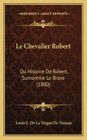 Le Chevalier Robert