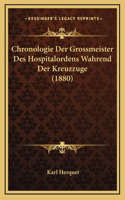 Chronologie Der Grossmeister Des Hospitalordens Wahrend Der Kreuzzuge (1880)