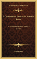 Il Consumo Del Tabacco Da Fumo In Roma: In Attinenza Alla Salute Pubblica (1868)