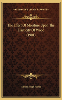 The Effect Of Moisture Upon The Elasticity Of Wood (1901)