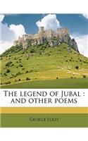 The Legend of Jubal: And Other Poems