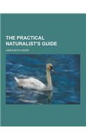 The Practical Naturalist's Guide