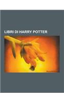 Libri Di Harry Potter: Harry Potter E I Doni Della Morte, Traduzione in Italiano Di Harry Potter, Harry Potter E La Pietra Filosofale, Harry(Italian)