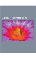 Lincoln (Automobile): Lincoln Engines, Lincoln Vehicles, Lincoln Continental, Lincoln Town Car, Lincoln Mark Series, Lincoln Navigator, Linc