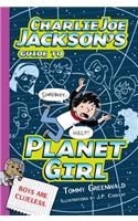Charlie Joe Jackson's Guide to Planet Girl: (Charlie Joe Jackson Series)