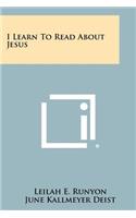 I Learn to Read about Jesus