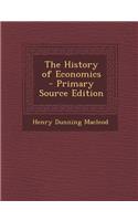 The History of Economics - Primary Source Edition