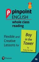 Pinpoint English Whole Class Reading Y6: Boy in the Tower: Flexible and Creative Lessons for The Boy in the Tower (by Polly Ho-Yen)(Pinpoint)