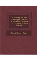 A History of the Pittenger Family in America Volume 2 - Primary Source Edition