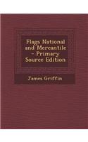 Flags National and Mercantile - Primary Source Edition: (English)