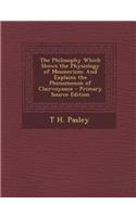 The Philosophy Which Shows the Physiology of Mesmerism: And Explains the Phenomenon of Clairvoyance