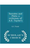 Socrates and Plato; A Criticism of A.E. Taylor's - Scholar's Choice Edition