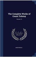 The Complete Works of Count Tolstoy; Volume 19