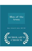 Men of the Trees; - Scholar's Choice Edition