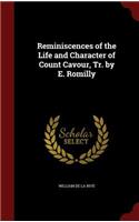 Reminiscences of the Life and Character of Count Cavour, Tr. by E. Romilly